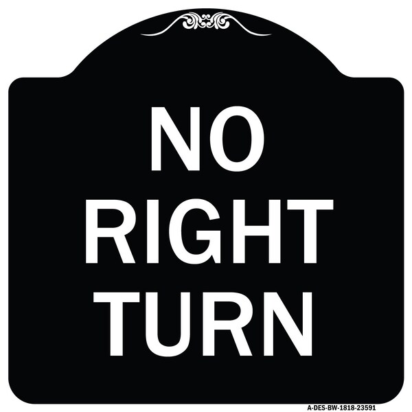 Designer Series No Right Turn, Black & White Heavy-Gauge Aluminum Sign, 18" x 18", BW-1818-23591